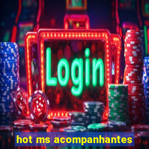 hot ms acompanhantes